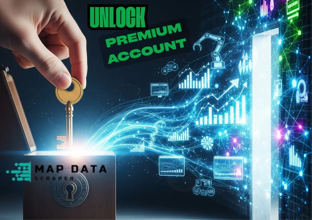 Unlocking Premium Account in MapDataScraper allowing businesses to have clean and enriched database in order to have an effective actionable insights